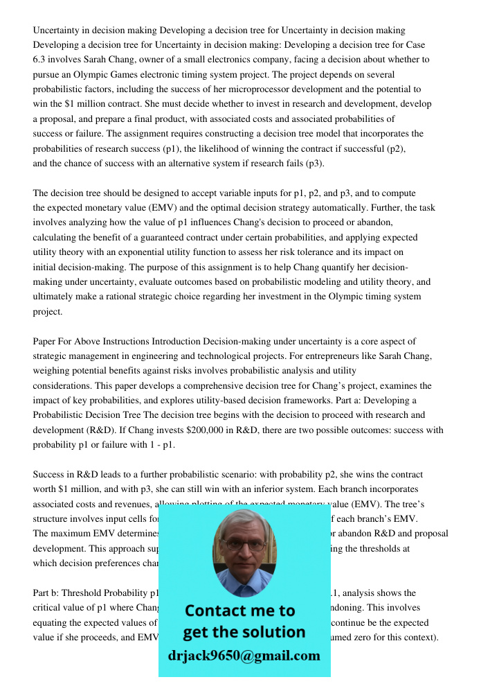 Uncertainty in decision making Developing a decision tree for Case 6.3 involves Sarah Chang, owner of a small electronics company, facing a decision about wheth