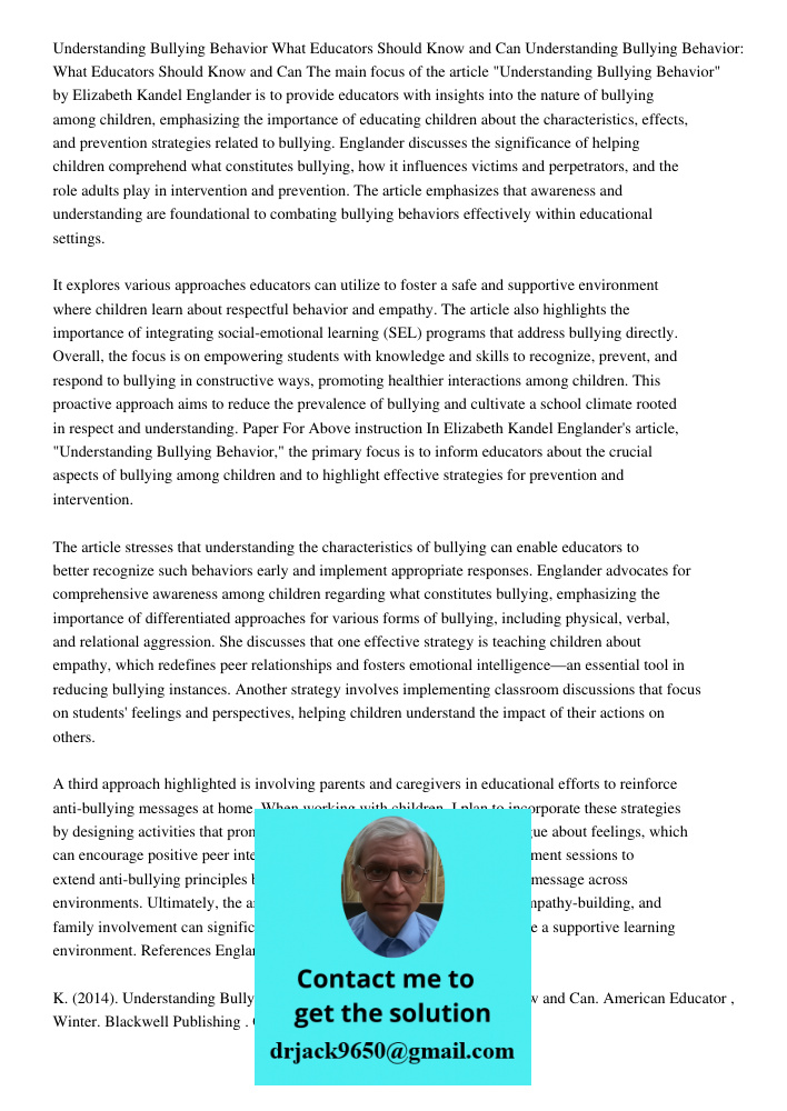 The main focus of the article "Understanding Bullying Behavior" by Elizabeth Kandel Englander is to provide educators with insights into the nature of bullying 