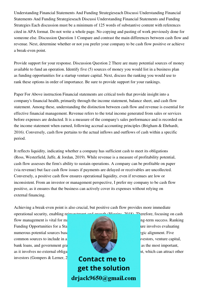 Understanding Financial Statements and Funding Strategies Each discussion must be a minimum of 125 words of substantive content with references cited in APA for