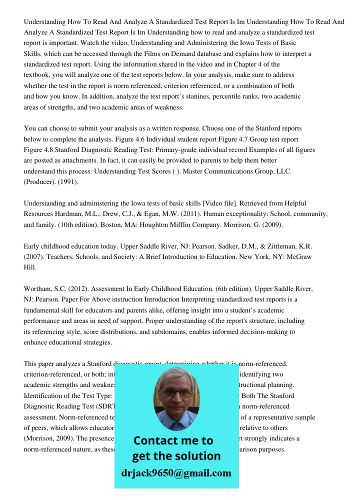 Understanding how to read and analyze a standardized test report is important. Watch the video, Understanding and Administering the Iowa Tests of Basic Skills, 