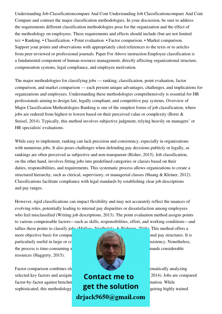 Compare and contrast the major classification methodologies. In your discussion, be sure to address the requirements different classification methodologies pose