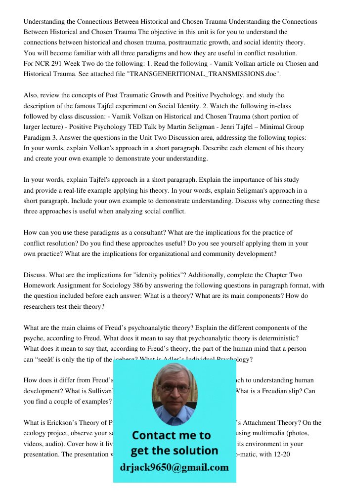 The objective in this unit is for you to understand the connections between historical and chosen trauma, posttraumatic growth, and social identity theory. You 