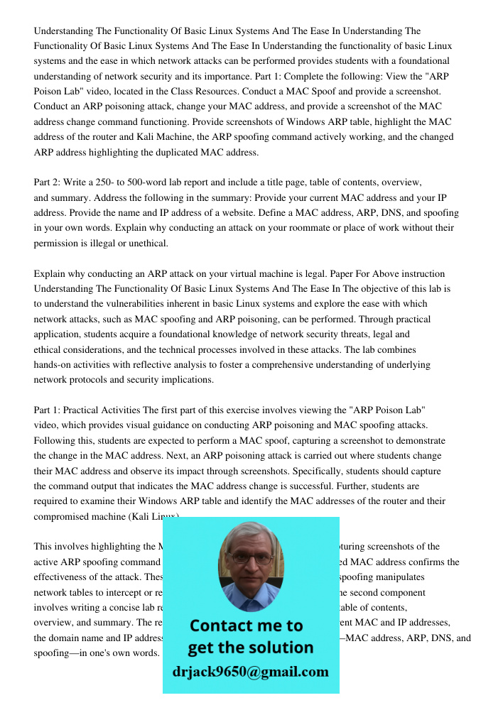 Understanding the functionality of basic Linux systems and the ease in which network attacks can be performed provides students with a foundational understandin