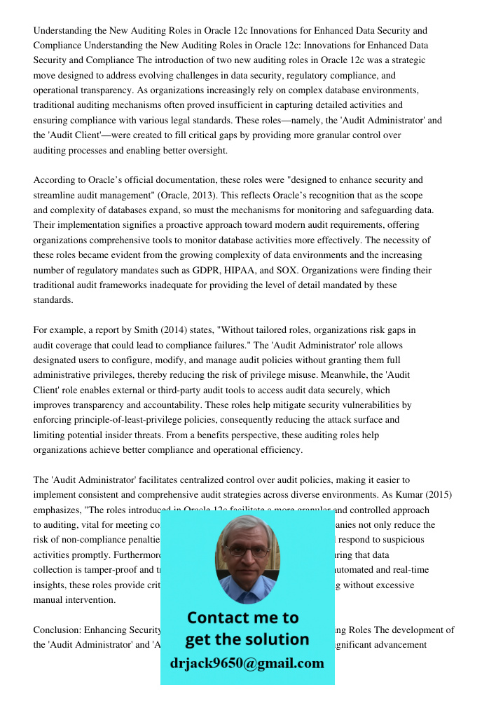 The introduction of two new auditing roles in Oracle 12c was a strategic move designed to address evolving challenges in data security, regulatory compliance, a