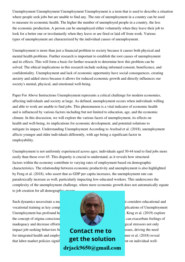 Unemployment Unemployment is a term that is used to describe a situation where people seek jobs but are unable to find any. The rate of unemployment in a countr