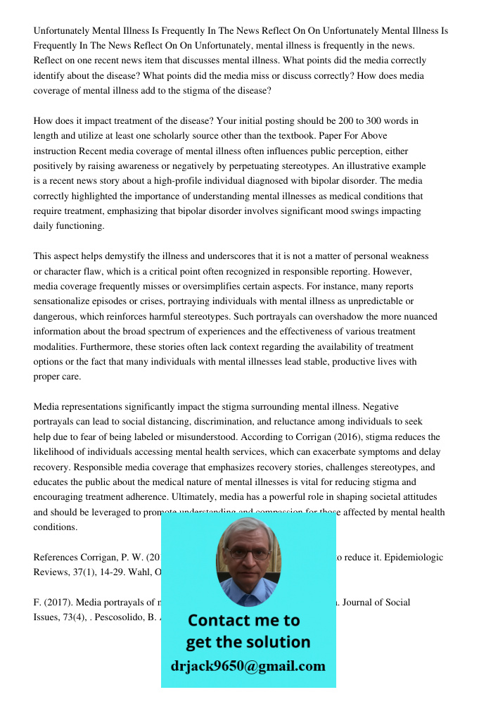 Unfortunately, mental illness is frequently in the news. Reflect on one recent news item that discusses mental illness. What points did the media correctly iden