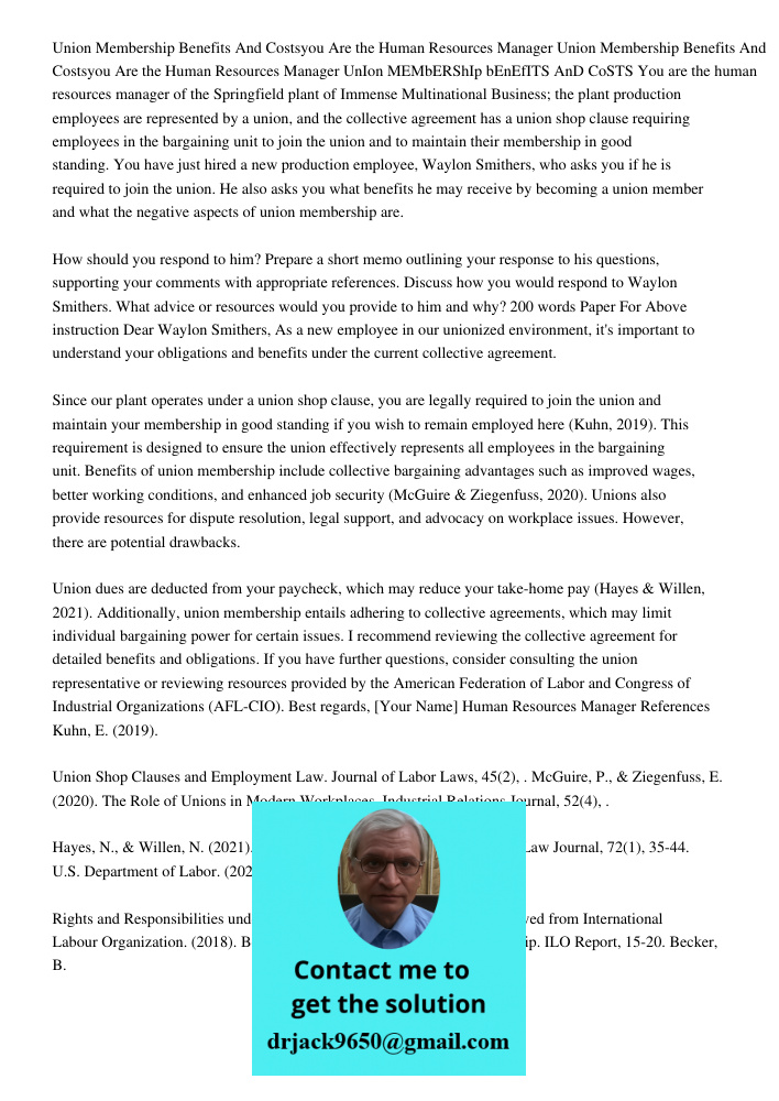 UnIon MEMbERShIp bEnEfITS AnD CoSTS You are the human resources manager of the Springfield plant of Immense Multinational Business; the plant production employe