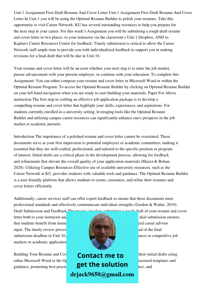 In Unit 1 you will be using the Optimal Resume Builder to polish your resumes. Take this opportunity to visit Career Network. KU has several outstanding resourc