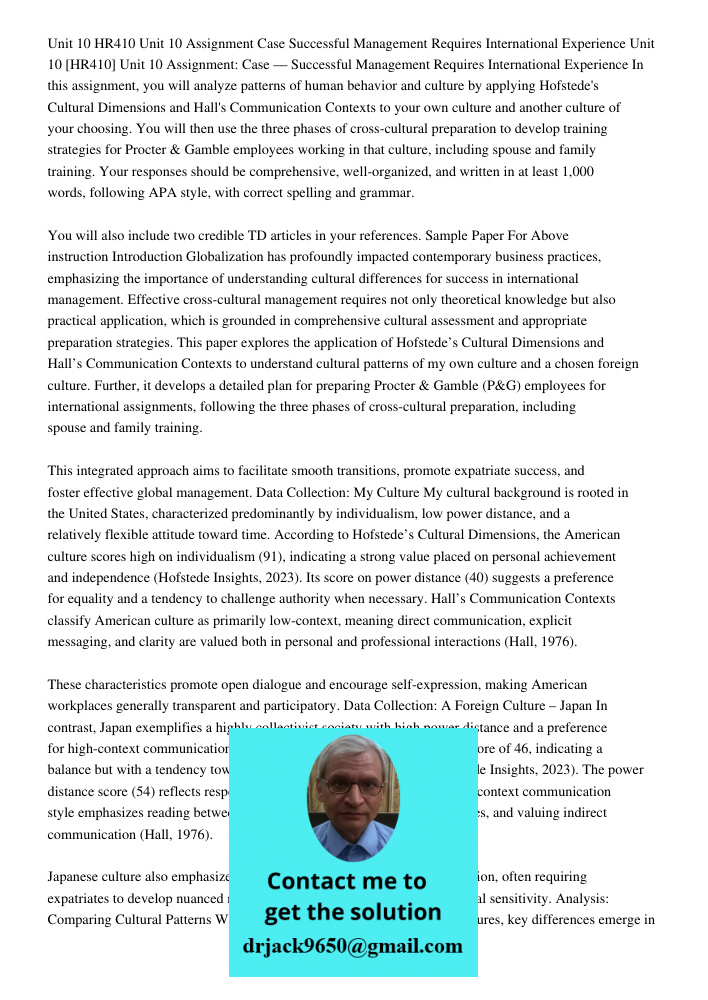 In this assignment, you will analyze patterns of human behavior and culture by applying Hofstede's Cultural Dimensions and Hall's Communication Contexts to your