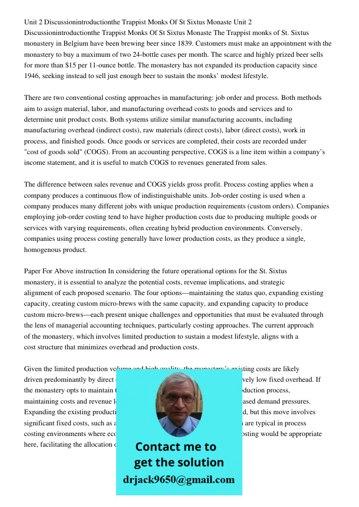 The Trappist monks of St. Sixtus monastery in Belgium have been brewing beer since 1839. Customers must make an appointment with the monastery to buy a maximum 