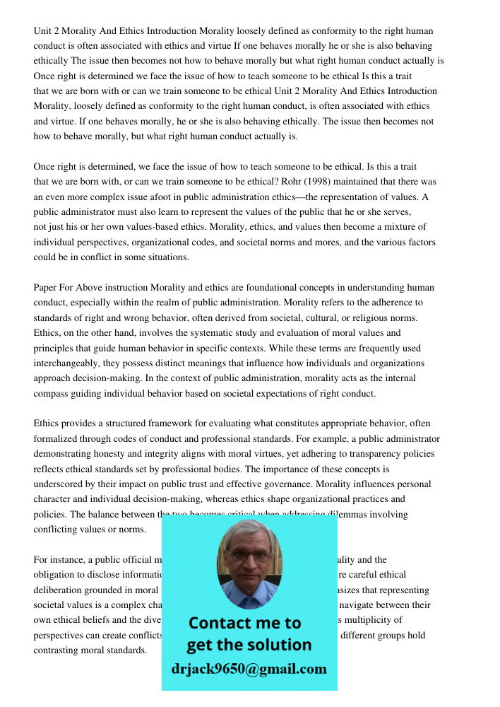 Rohr (1998) maintained that there was an even more complex issue afoot in public administration ethics—the representation of values. A public administrator must