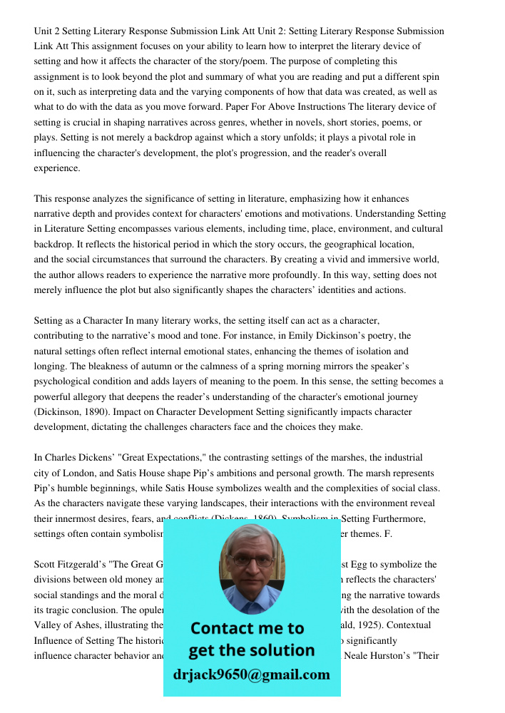 This assignment focuses on your ability to learn how to interpret the literary device of setting and how it affects the character of the story/poem. The purpose