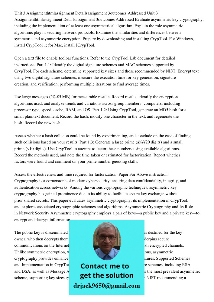 Evaluate asymmetric key cryptography, including the implementation of at least one asymmetrical algorithm. Explain the role asymmetric algorithms play in securi