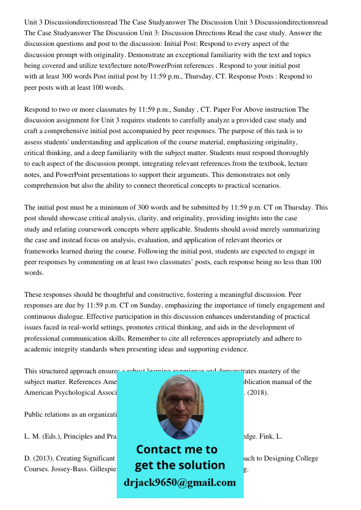 Unit 3: Discussion Directions Read the case study. Answer the discussion questions and post to the discussion: Initial Post: Respond to every aspect of the disc