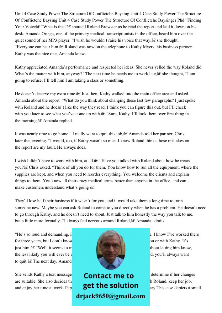 Unit 4 Case Study Power The Structure Of Conflictche Baysinger Phd “Finding Your Voice” “What is this?” shouted Roland Brewster as he read the report and laid i