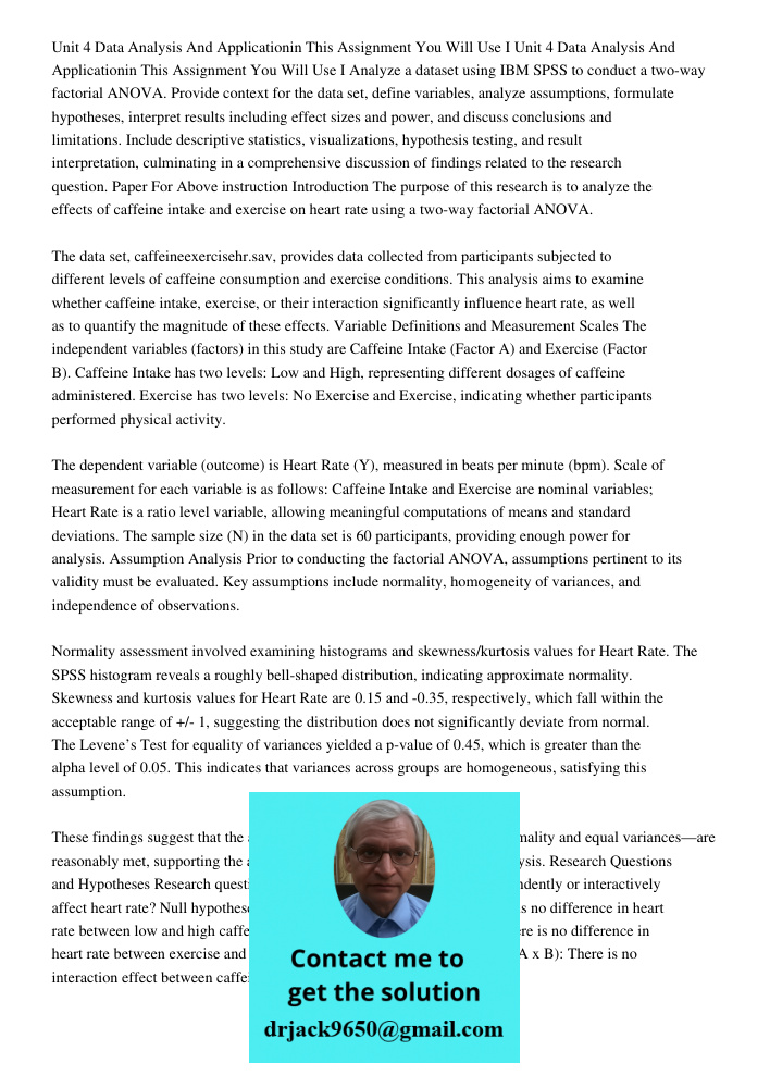Analyze a dataset using IBM SPSS to conduct a two-way factorial ANOVA. Provide context for the data set, define variables, analyze assumptions, formulate hypoth