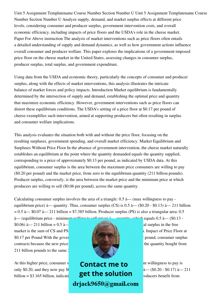 Analyze supply, demand, and market surplus effects at different price levels, considering consumer and producer surplus, government intervention costs, and over
