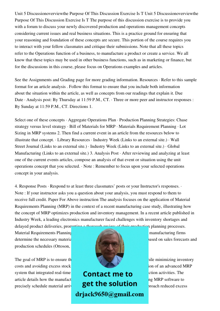 The purpose of this discussion exercise is to provide you with a forum to discuss your newly discovered production and operations management concepts considerin