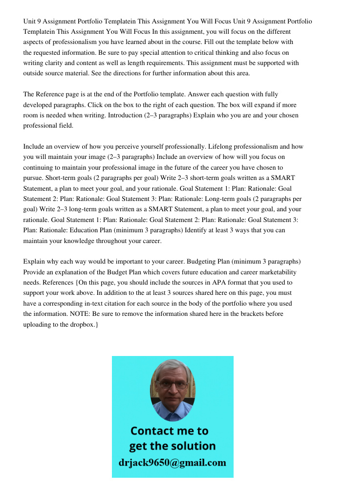 In this assignment, you will focus on the different aspects of professionalism you have learned about in the course. Fill out the template below with the reques