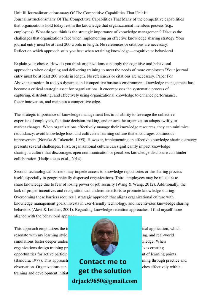 Many of the competitive capabilities that organizations hold today rest in the knowledge that organizational members possess (e.g., employees). What do you thin