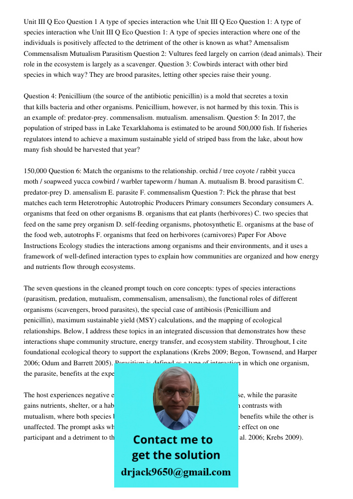 Unit III Q Eco Question 1: A type of species interaction where one of the individuals is positively affected to the detriment of the other is known as what? Ame