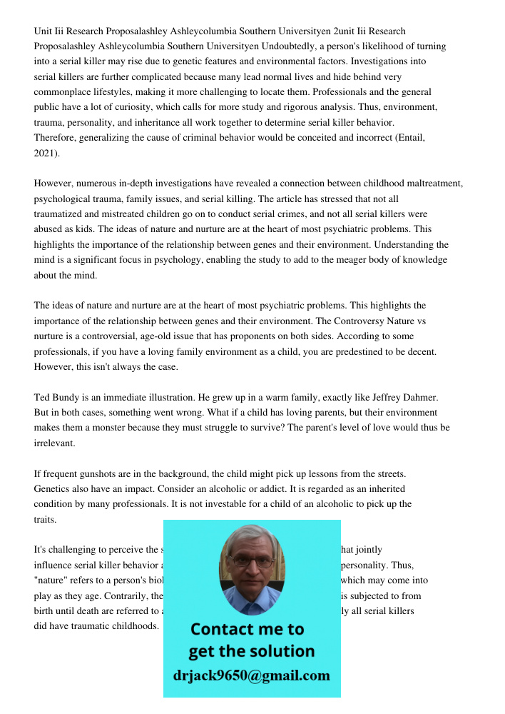 Undoubtedly, a person's likelihood of turning into a serial killer may rise due to genetic features and environmental factors. Investigations into serial killer