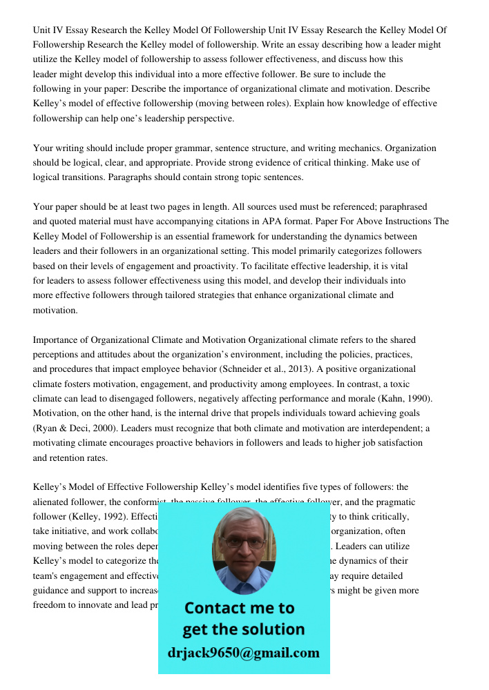 Research the Kelley model of followership. Write an essay describing how a leader might utilize the Kelley model of followership to assess follower effectivenes