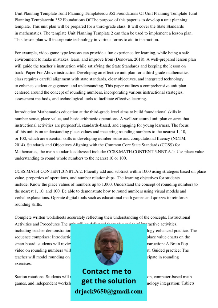 The purpose of this paper is to develop a unit planning template. This unit plan will be prepared for a third-grade class. It will cover the State Standards in 
