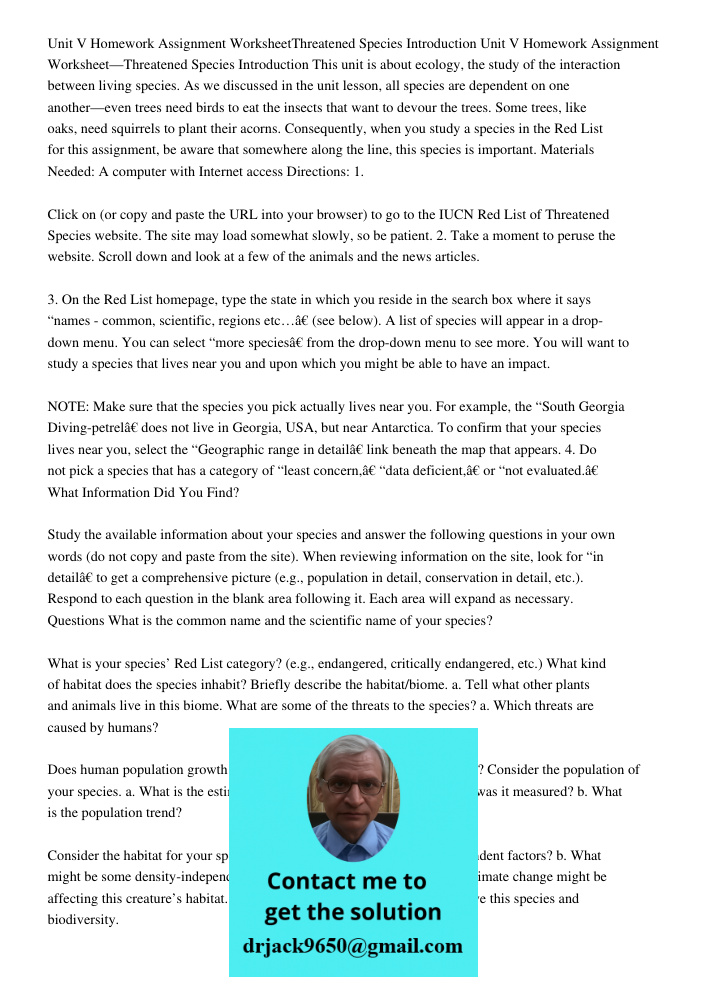 This unit is about ecology, the study of the interaction between living species. As we discussed in the unit lesson, all species are dependent on one another—ev
