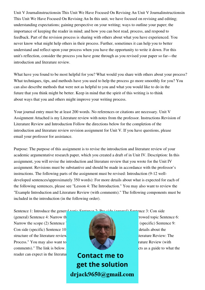 In this unit, we have focused on revising and editing; understanding expectations; gaining perspective on your writing; ways to outline your paper; the importan