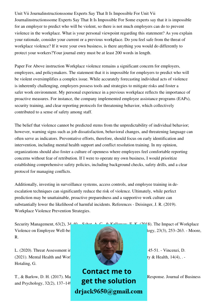 Some experts say that it is impossible for an employer to predict who will be violent, so there is not much employers can do to prevent violence in the workplac