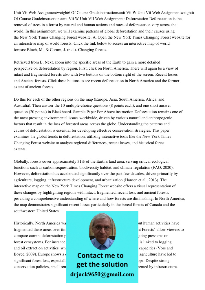 Unit VII Web Assignment: Deforestation Deforestation is the removal of trees in a forest by natural and human actions and rates of deforestation vary across the