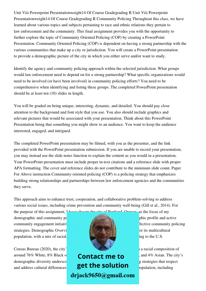 Community Policing Throughout this class, we have learned about various topics and subjects pertaining to race and ethnic relations they pertain to law enforcem