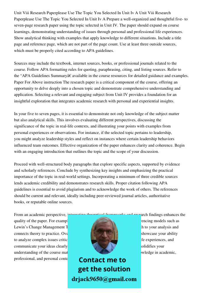 Prepare a well-organized and thoughtful five- to seven-page research paper using the topic selected in Unit IV. The paper should expand on course learnings, dem