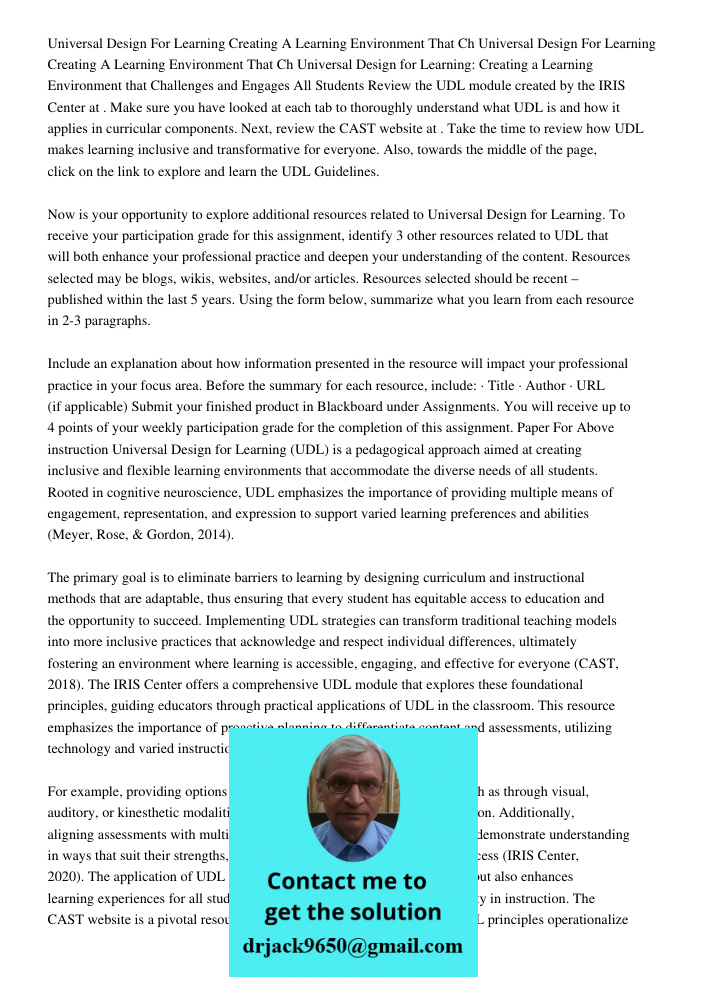 Universal Design for Learning: Creating a Learning Environment that Challenges and Engages All Students Review the UDL module created by the IRIS Center at . Ma