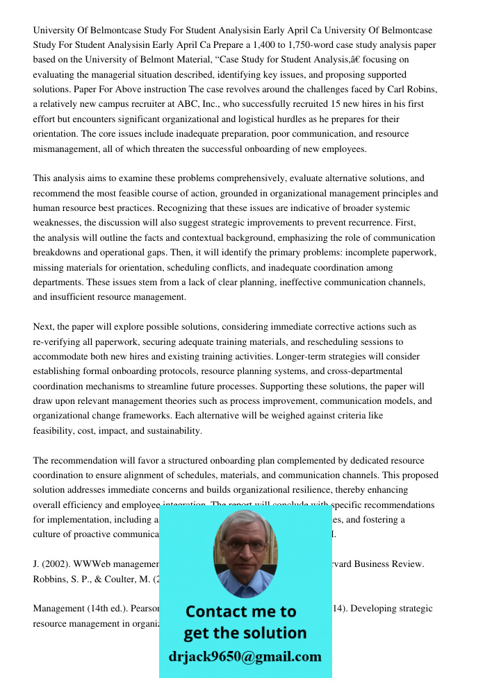 Prepare a 1,400 to 1,750-word case study analysis paper based on the University of Belmont Material, “Case Study for Student Analysis,” focusing on evaluating t