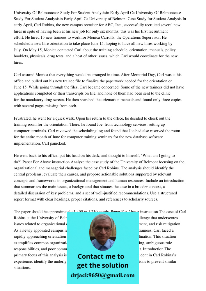 University of Belmont Case Study for Student Analysis In early April, Carl Robins, the new campus recruiter for ABC, Inc., successfully recruited several new hi