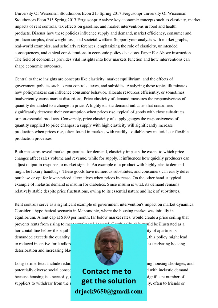 Analyze key economic concepts such as elasticity, market impacts of rent controls, tax effects on gasoline, and market interventions in food and health products