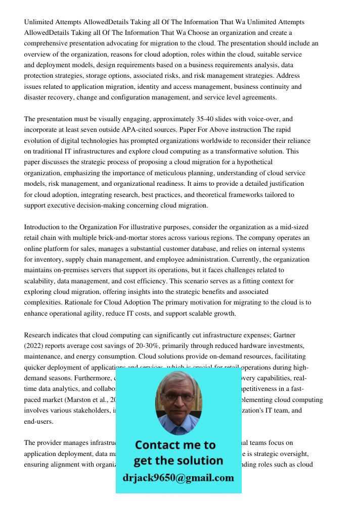 Choose an organization and create a comprehensive presentation advocating for migration to the cloud. The presentation should include an overview of the organiz