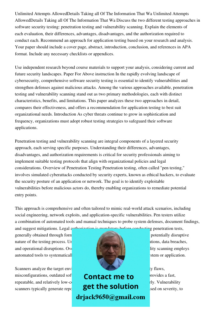 Discuss the two different testing approaches in software security testing: penetration testing and vulnerability scanning. Explain the elements of each evaluati