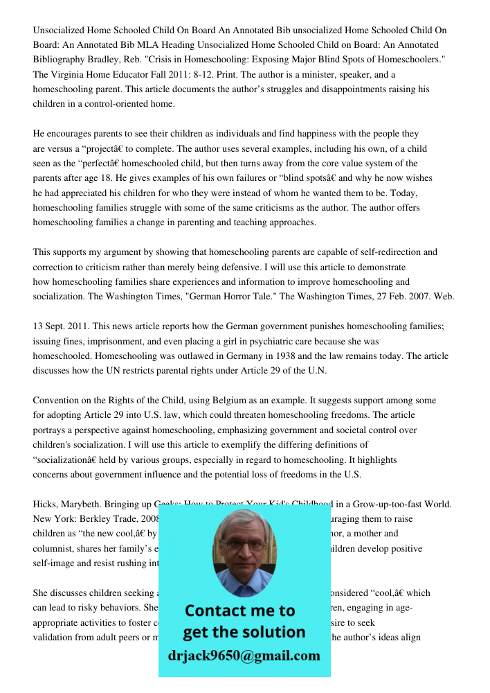 MLA Heading Unsocialized Home Schooled Child on Board: An Annotated Bibliography Bradley, Reb. "Crisis in Homeschooling: Exposing Major Blind Spots of Homeschoo