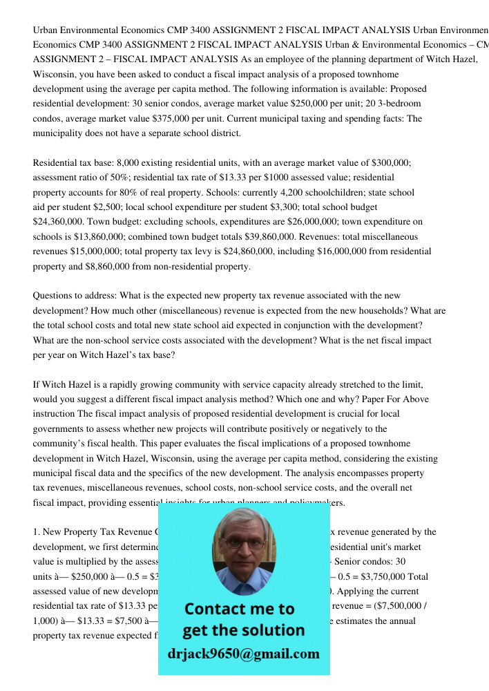 Urban Environmental Economics CMP 3400 ASSIGNMENT 2 FISCAL IMPACT ANALYSIS As an employee of the planning department of Witch Hazel, Wisconsin, you have been as