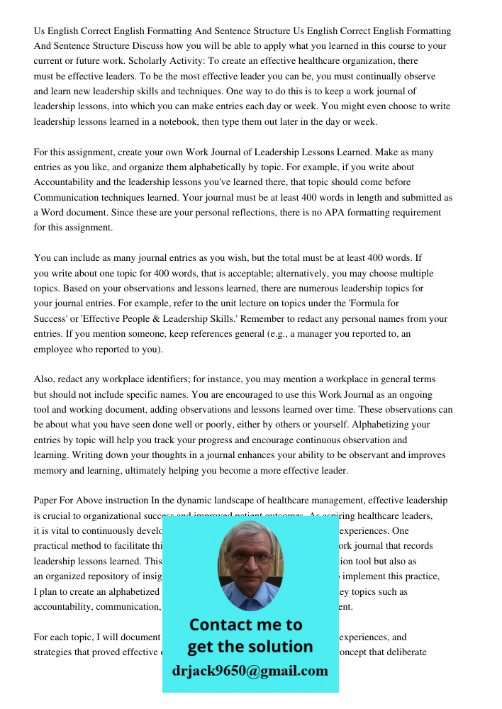 Discuss how you will be able to apply what you learned in this course to your current or future work. Scholarly Activity: To create an effective healthcare orga