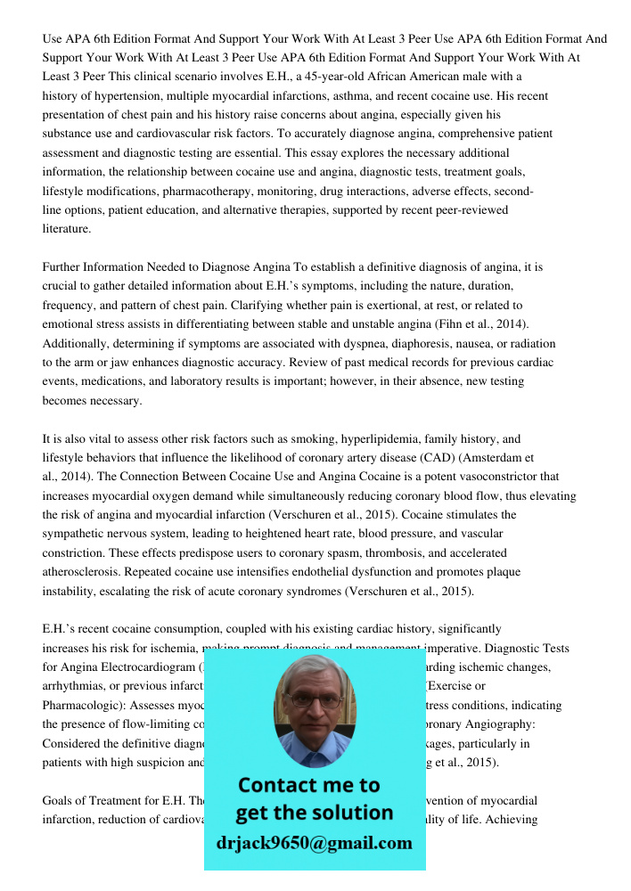 Use APA 6th Edition Format And Support Your Work With At Least 3 Peer This clinical scenario involves E.H., a 45-year-old African American male with a history o