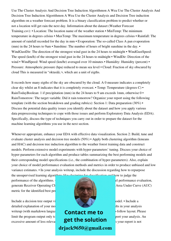 Use the Cluster Analysis and Decision Tree induction algorithm on a weather forecast problem. It is a binary classification problem to predict whether or not a 