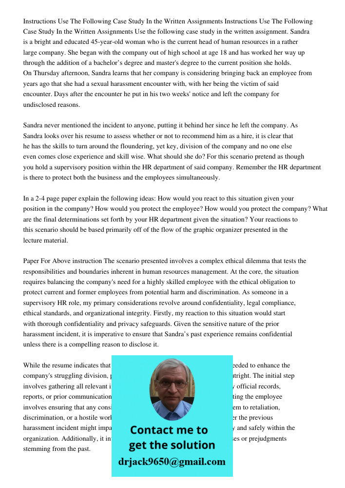Use the following case study in the written assignment. Sandra is a bright and educated 45-year-old woman who is the current head of human resources in a rather