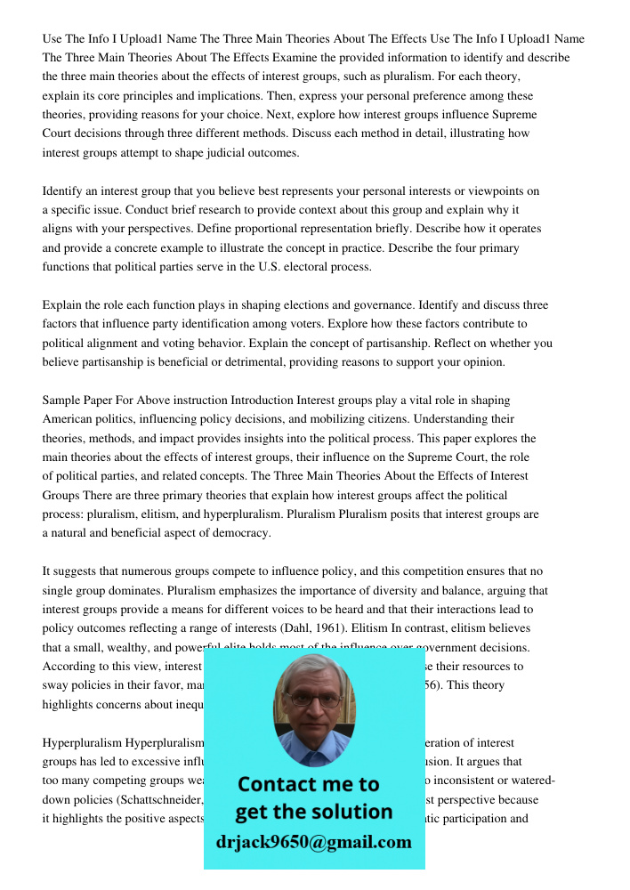 Examine the provided information to identify and describe the three main theories about the effects of interest groups, such as pluralism. For each theory, expl