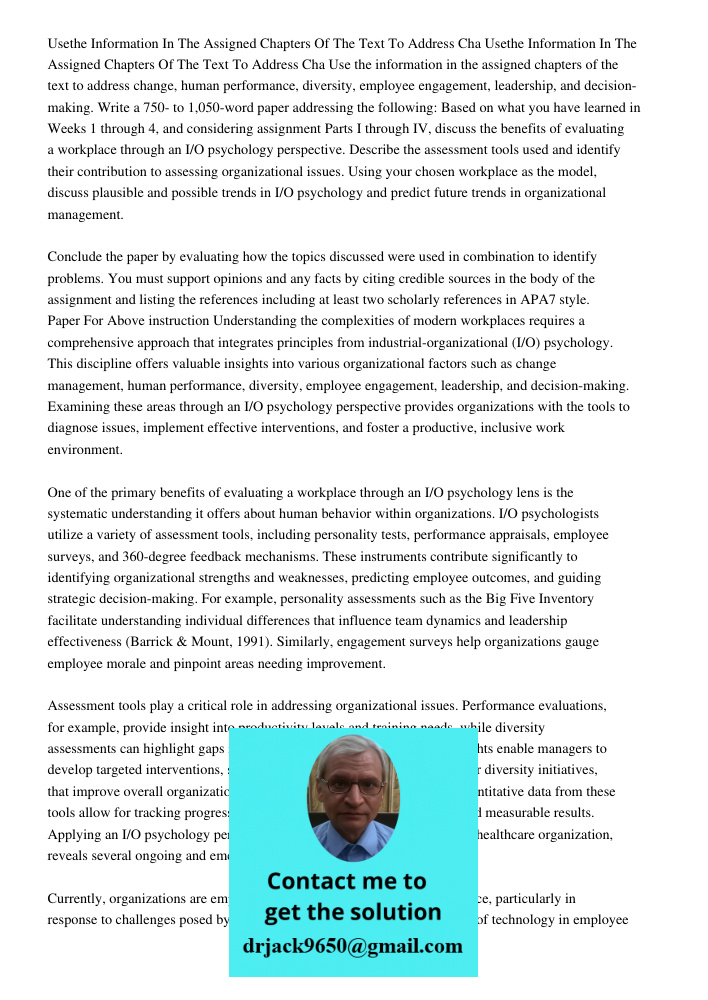 Use the information in the assigned chapters of the text to address change, human performance, diversity, employee engagement, leadership, and decision-making. 