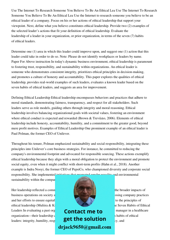 Use the Internet to research someone you believe to be an ethical leader of a company. Focus on his or her actions of ethical leadership that support your viewp