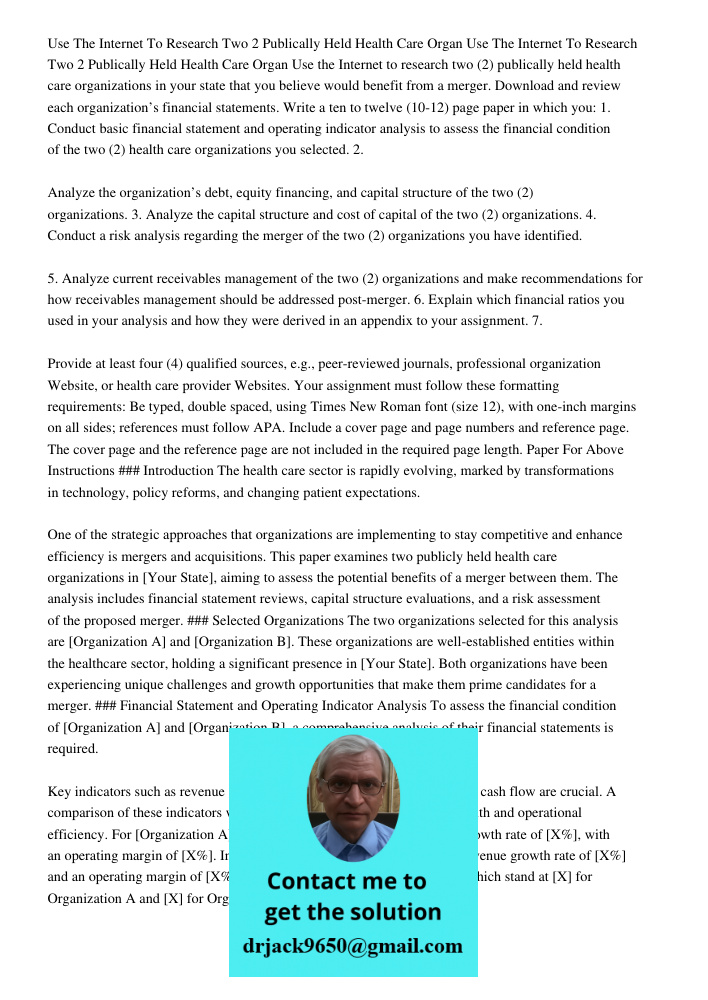 Use the Internet to research two (2) publically held health care organizations in your state that you believe would benefit from a merger. Download and review e